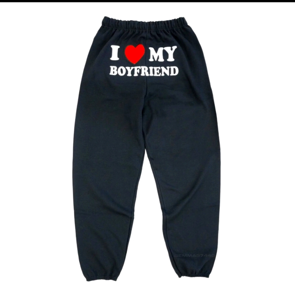 NWOT I LOVE MY BOYFRIEND SWEATPANTS